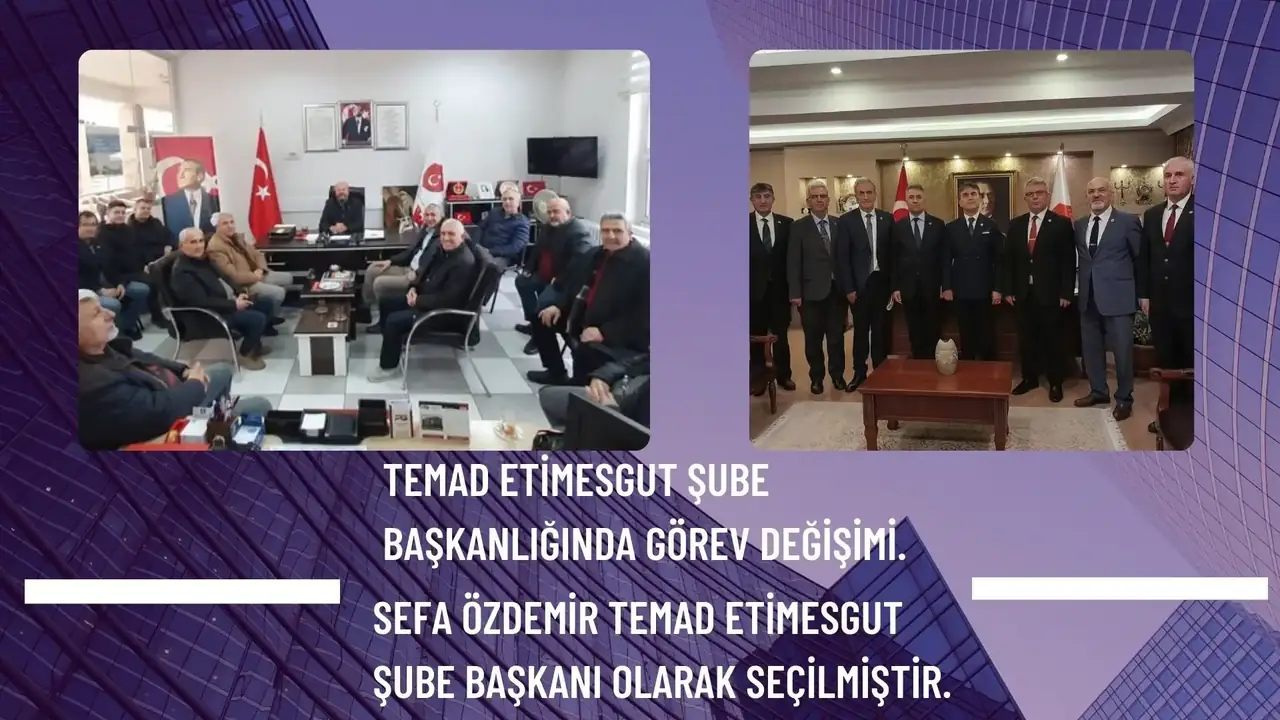 TEMAD Etimesgut Şube Başkanlığında Görev değişimi.