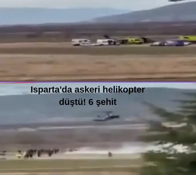 Isparta'da askeri helikopter düştü! Biri tuğgeneral 6 asker şehit oldu.