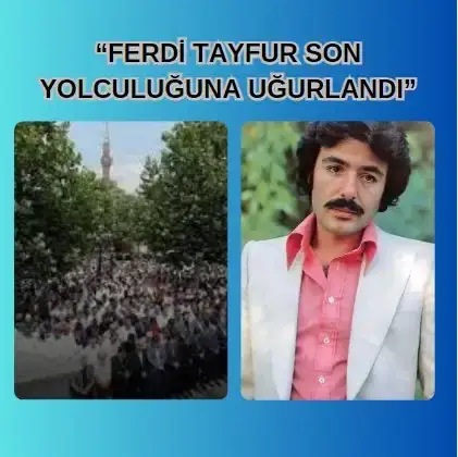 Ferdi Tayfurun vasiyeti açıklandı.