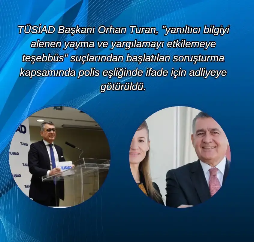 ORHAN TURAN ( TÜSİAD) BAŞKANI İFADESİ ALINMAK ÜZERE ADLİYEYE GÖTÜRÜLDÜ.