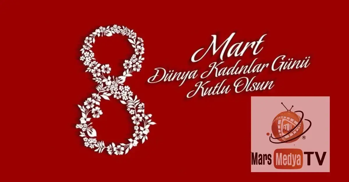 8 MART DÜNYA KADINLAR GÜNÜ KUTLU OLSUN