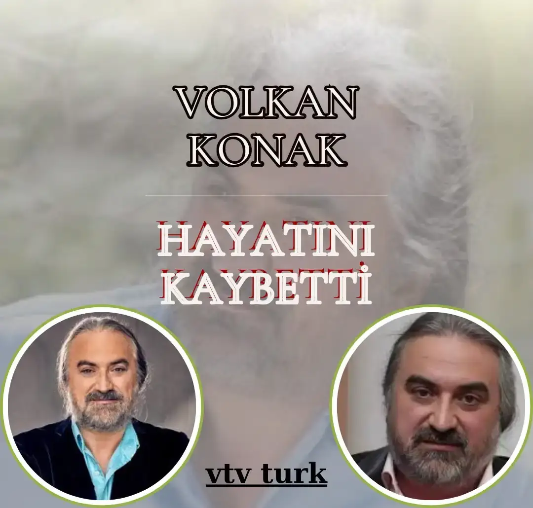 Ünlü sanatçı Volkan Konak hayatını kaybetti.