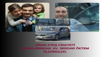Sinan Ateş davası sanığı Serdar Öktem silahlı saldırıda öldürüldü.
